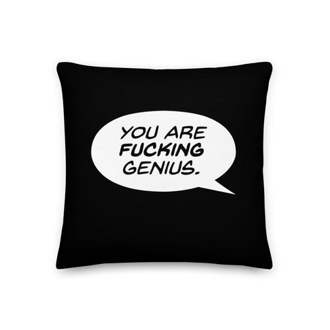 You Are Fucking Genius Pillow