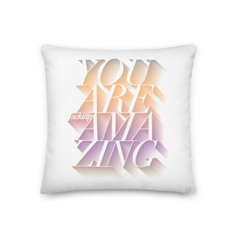 You Are F'ing Amazing Pillow