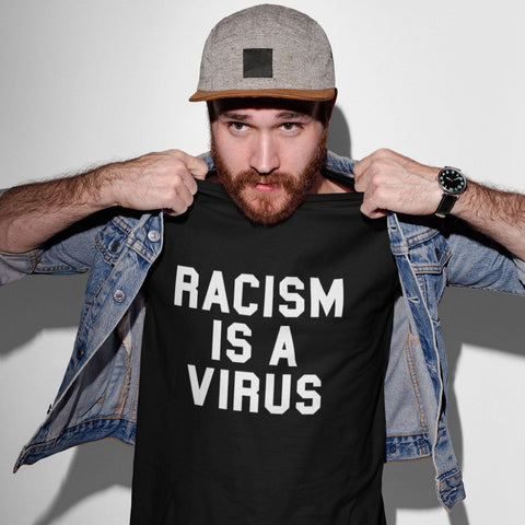 Racism Is A Virus - Tee