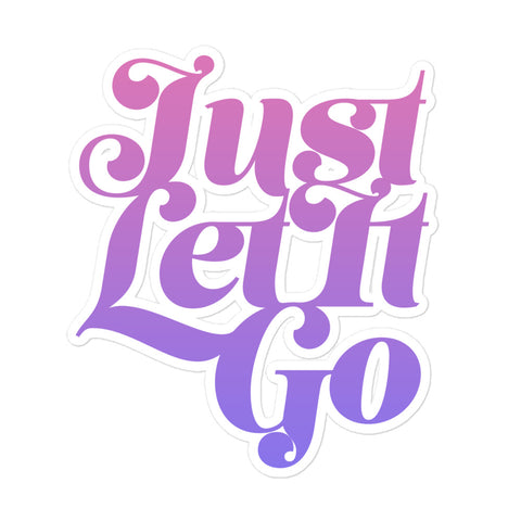 Just Let It Go Sticker