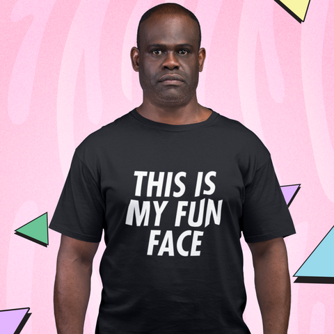 This Is My Fun Face - Tee