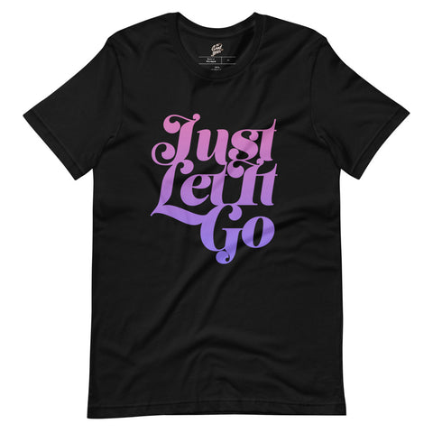 Just Let It Go - Tee