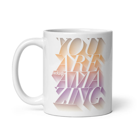You Are F'ing Amazing Mug